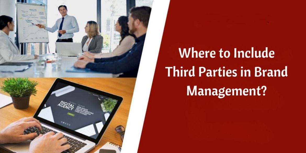 Where to Include Third Parties in Brand Management?