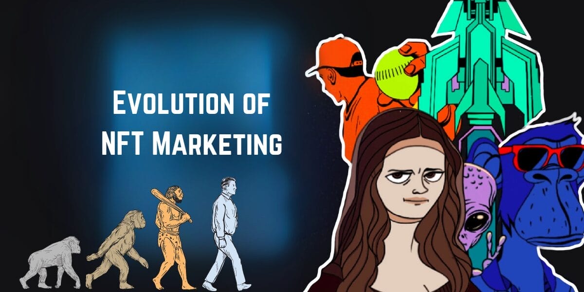 Evolution of NFT Marketing