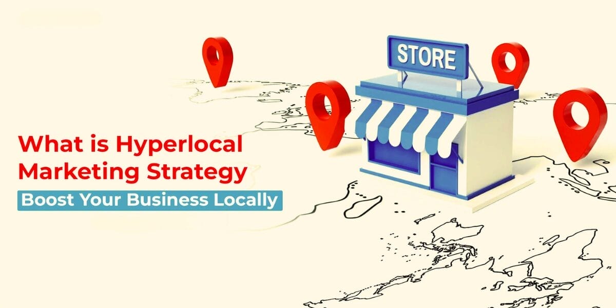 What is Hyperlocal Marketing, and Why is it Important?