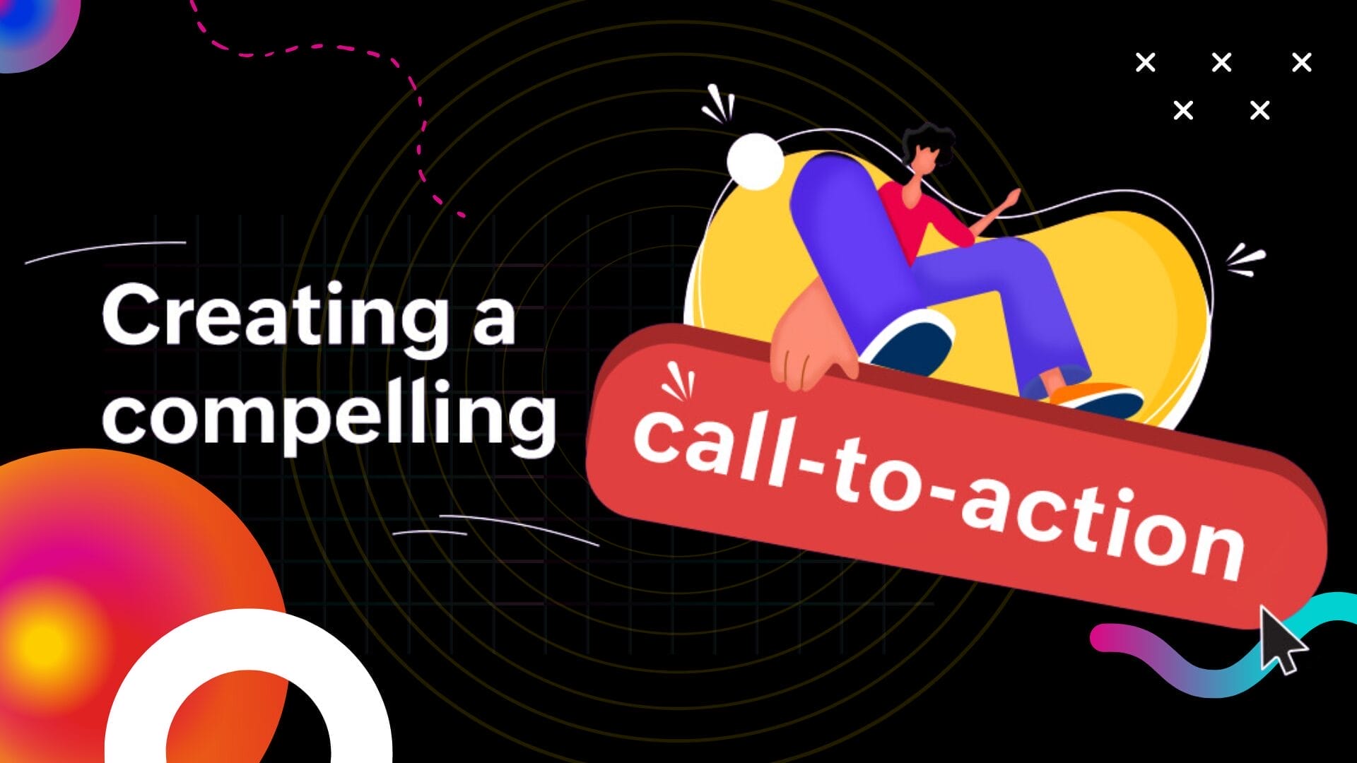 Create Compelling and Clear CTAs