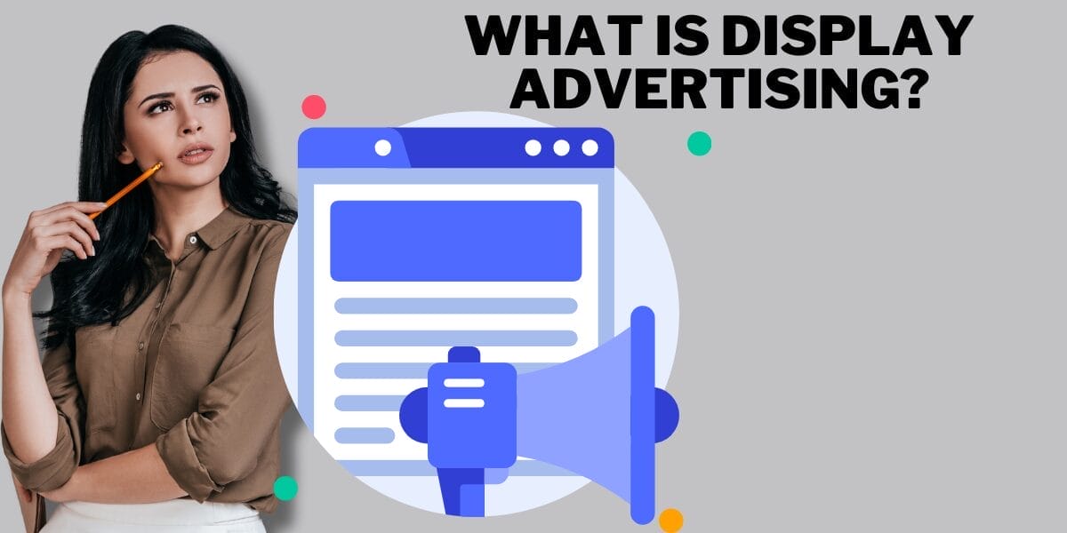 What is Display Advertising